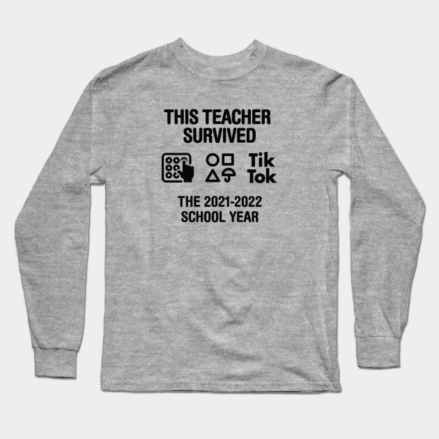 End of year last day of school teachers gift 2022 This teacher survived the 2021 2022 school year Long Sleeve T-Shirt by LaundryFactory